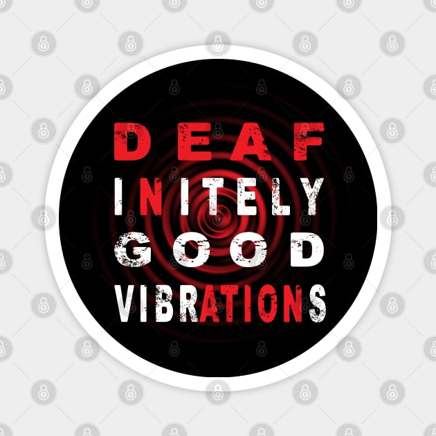 Positive Deafness quote design for deaf person Magnet by TMBTM